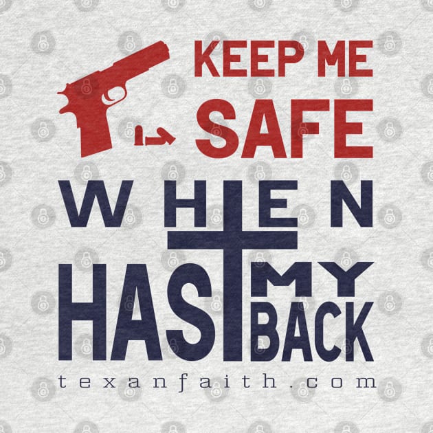 guns and bullets keep me safe when cross has my back by texan faith